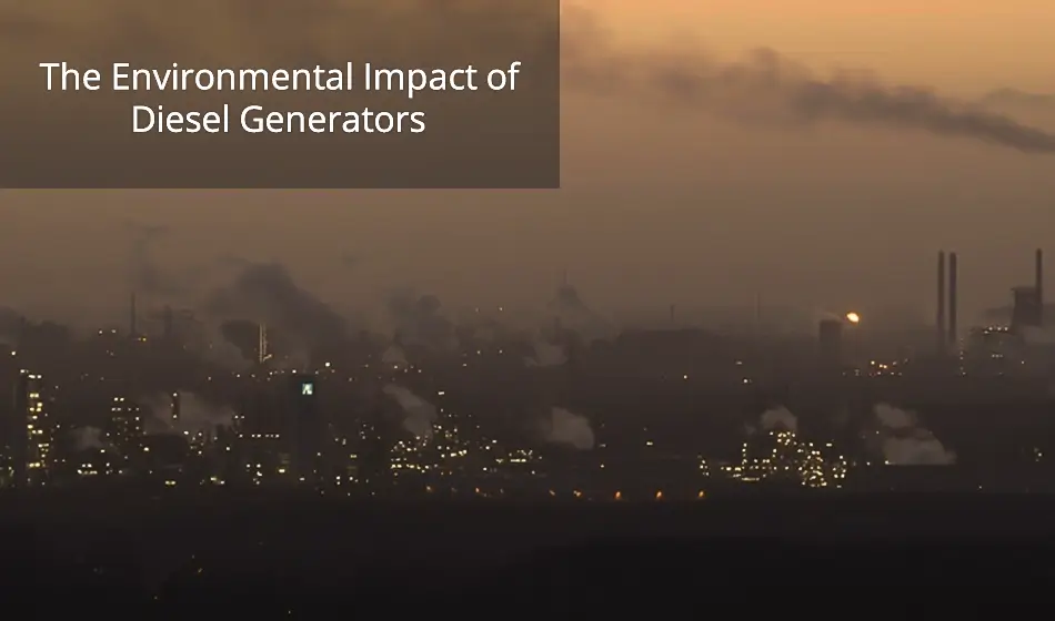The Environmental Impact of Diesel Generators